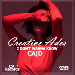 Creative Ades ft. CAID - I Don't Wanna Know (Radio Version)