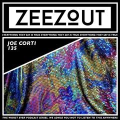 ZeeZout Podcast 135 | Joe Corti