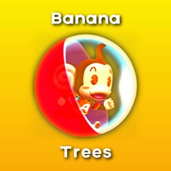 Banana Trees (super monkey ball house remix)