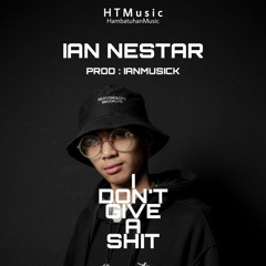 IAN NESTAR - I DON'T GIVE A SHIT