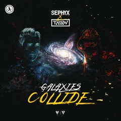 Sephyx & TALON - Galaxies Collide