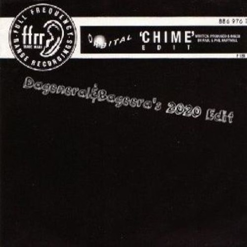 Orbital -  Chime (DaGeneral & Bageera's 2020 Edit)**FREE DOWNLOAD**