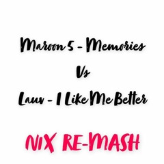 Maroon 5 - Memories vs Lauv - I Like Me Better (N1X RE-MASH)