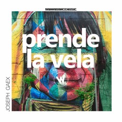 Joseph Gaex - Prende La Vela (WDM Mix) [Wanna Dance Music]