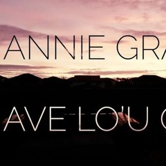 Annie Grace - Ave Lo'u Ola