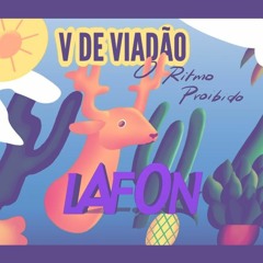 SET - V DE VIADÃO convida LAFON (RITMO PROIBIDO)