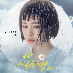 Có Như Không Có (#CNKC) - Hiền Hồ ft. Đạt G