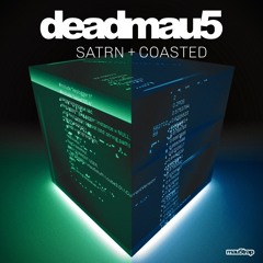 Deadmau5 - Satrn + Coasted (elias4ge Mixed)