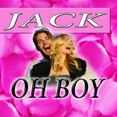 💁 jack 💁 oh boy 💁
