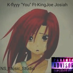 K-flyyy-"You" FT KingJoe Josiah