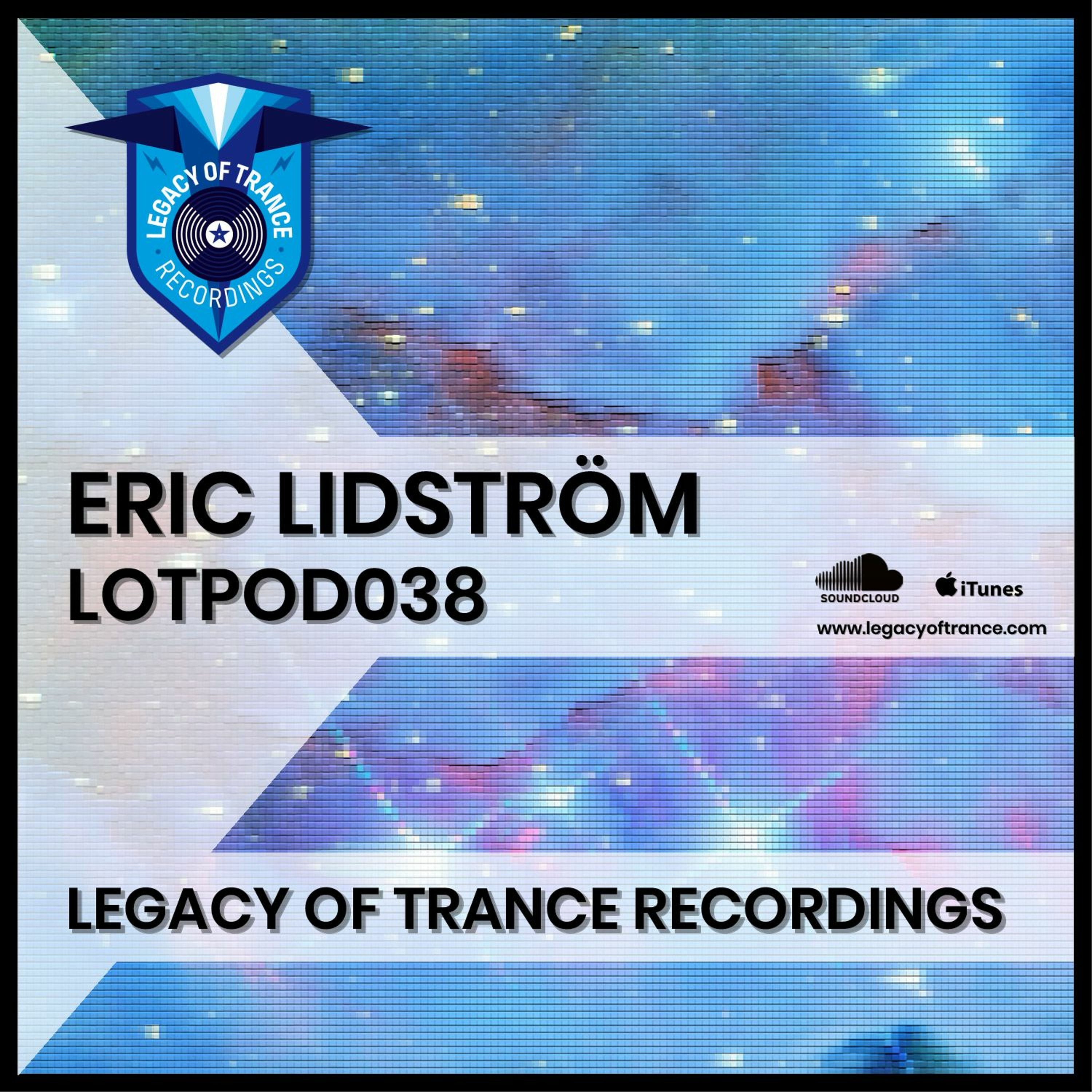 Podcast: Eric Lidström - LOTPOD038 (Legacy Of Trance Recordings) episode artwork