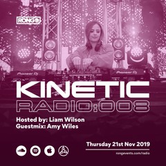 Rong Presents Kinetic Radio 008 with Liam Wilson & Amy Wiles
