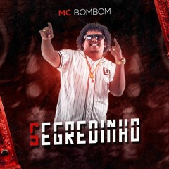 Mc Bombom - Segredinho ( DJ THIAGO FB ) Lançamento 2020