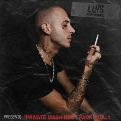 LUIS RODRIGUEZ Presents PRIVATE MASH-BOOT PACK VOL.1