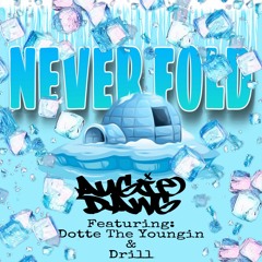 Augie Dawg - Never Fold x Dotte The Youngin x Drill