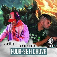 JOKER & PROHI  - Foda-se a chuva! (Original Mix)