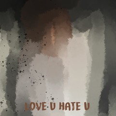 love u hate u