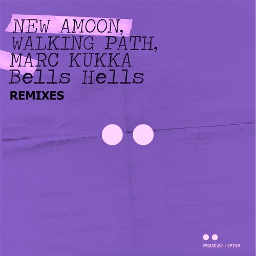 Bells Hells (R2020 Extended) - AMOON, Walking Path, Marc KUKKA