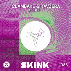 Clambake & Rav3era - Brohs