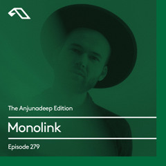 The Anjunadeep Edition 279 with Monolink