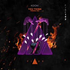 🔥👨🏼‍🚒FIRE192 //KOOK! - You Think (Original Mix)[ FREE DOWNLOAD]
