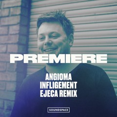 Premiere: Angioma - Infligement (Ejeca Remix) [Sous Music]