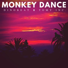 Monkey Dance -  Dinobeat & Tomy Inc
