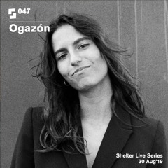 Live Series #047; Ogazón | 30/08/19