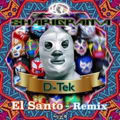 D - Tek - El Santo - Sharigrama - Remix