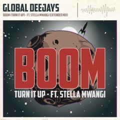 Boom (Turn It Up) (Extended Mix) ft. Stella Mwangi