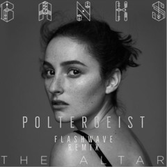 BANKS - Poltergeist (FlashWave Remix)
