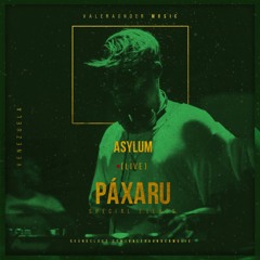 SE. | PÁXARU [Live] (Asylum)