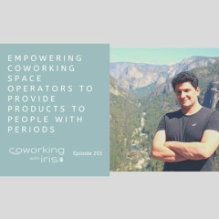 Episode 203: Empowering Coworking Operators to Provide Products to People with Periods