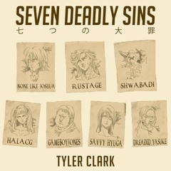 The Seven Deadly Sins Rap (ft. Rustage, Gameboyjones, more) prod. Tyler Clark & Cloudjumper