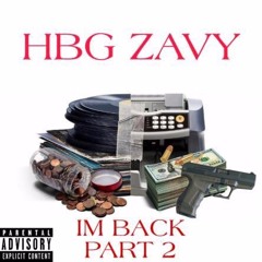 HBG ZAVY- IM BACK PT 2