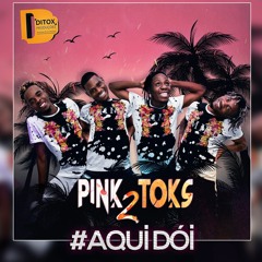 Pink 2 Toques feat Dj Aka M - Aqui Doi (Afro House) [www.ditoxproducoes.com]