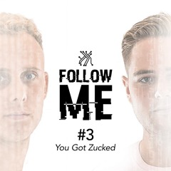 YouAreBeingFollowed Podcast 3: You Got Zucked