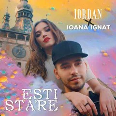 Iordan X Ioana Ignat - Esti Stare (Official Audio)