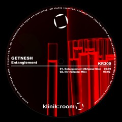 Getnesh - Illy (Original Mix) - Klinik Room - KR300
