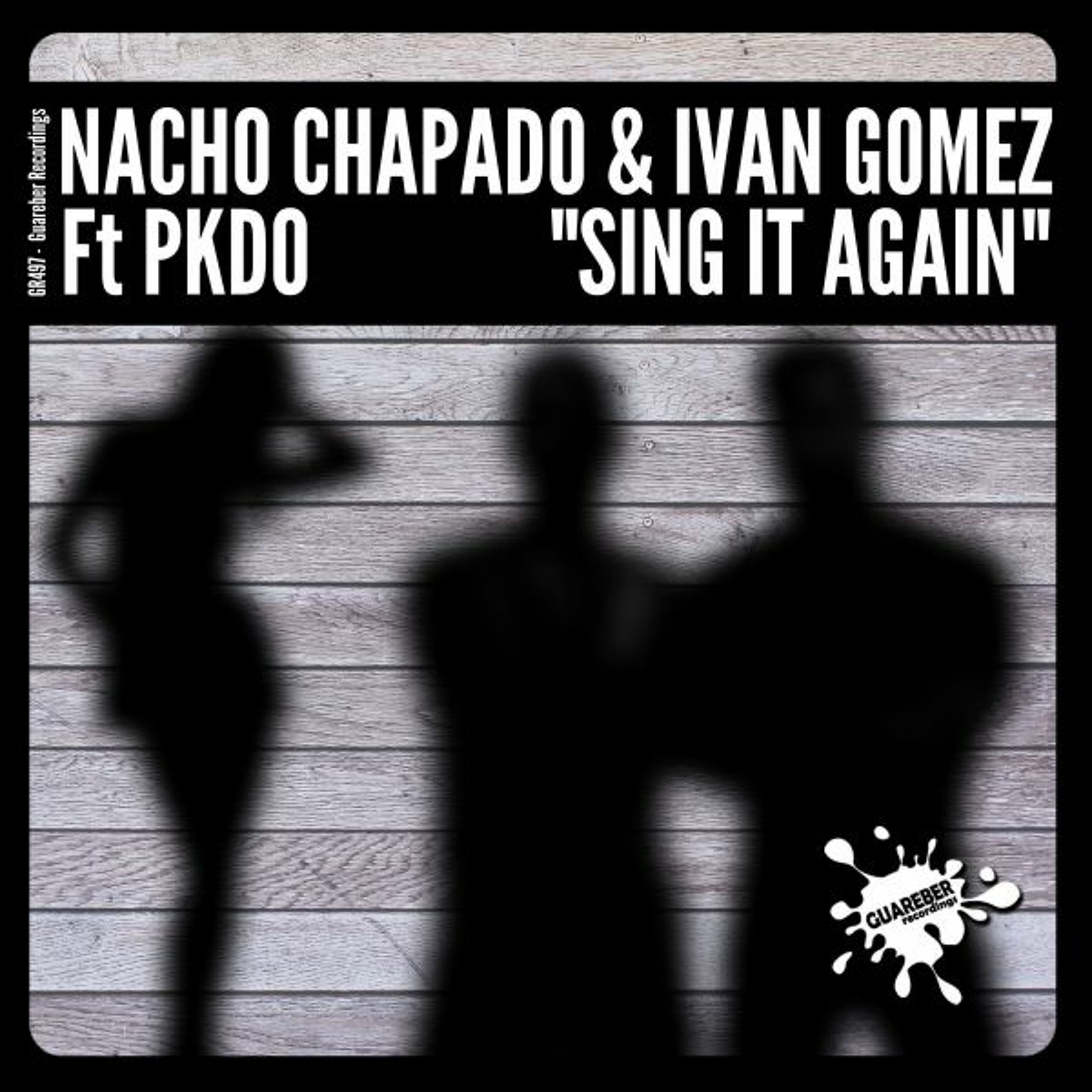GR497 Nacho Chapado & Ivan Gomez Ft PKDO - Sing It Again (Original Mix) episode artwork