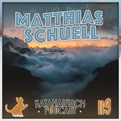 KataHaifisch Podcast 119 - Matthias Schuell