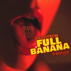 Daddyson - Full Banana ( Freestyle )