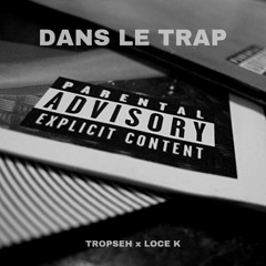 Dans Le Trap ft. Loce K