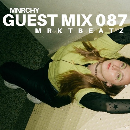 MNRCHY Guest Mix 087 // MRKTBEATZ
