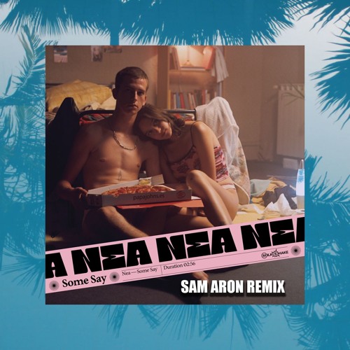 Nea - Some Say (Sam Aron Remix)