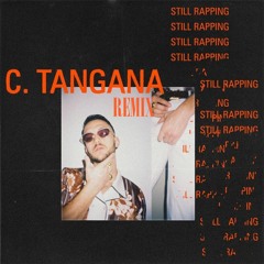 Still Rapping - C Tangana (Remix)