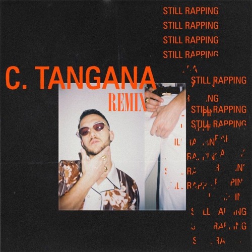 Still Rapping - C Tangana (Remix)