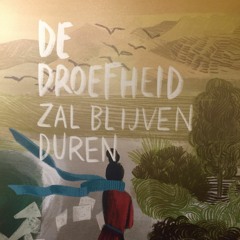 De droefheid zal blijven duren - deel 1