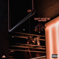 Don't Doubt Me (Prod. Sammy Pharaoh)