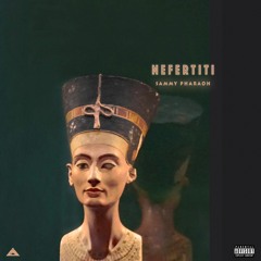 Nefertiti (Prod. Sammy Pharaoh)